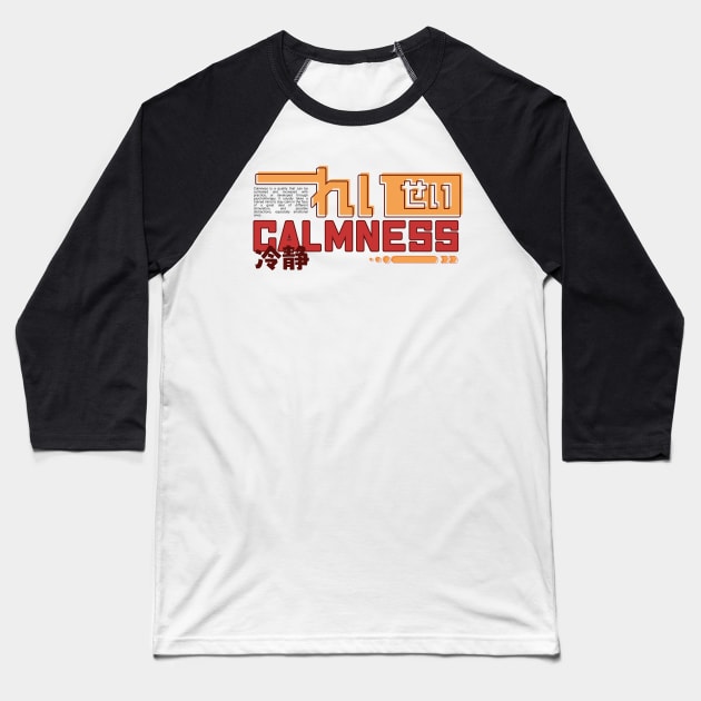 CALMNESS 冷静 | Graphic Japanese Kanji English Text Aesthetic Techwear Unisex Design | Shirt, Hoodie, Coffee Mug, Mug, Apparel, Sticker, Gift, Pins, Totes, Magnets, Pillows Baseball T-Shirt by design by rj.